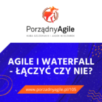 Thumbnail for Agile i waterfall – łączyć czy nie?