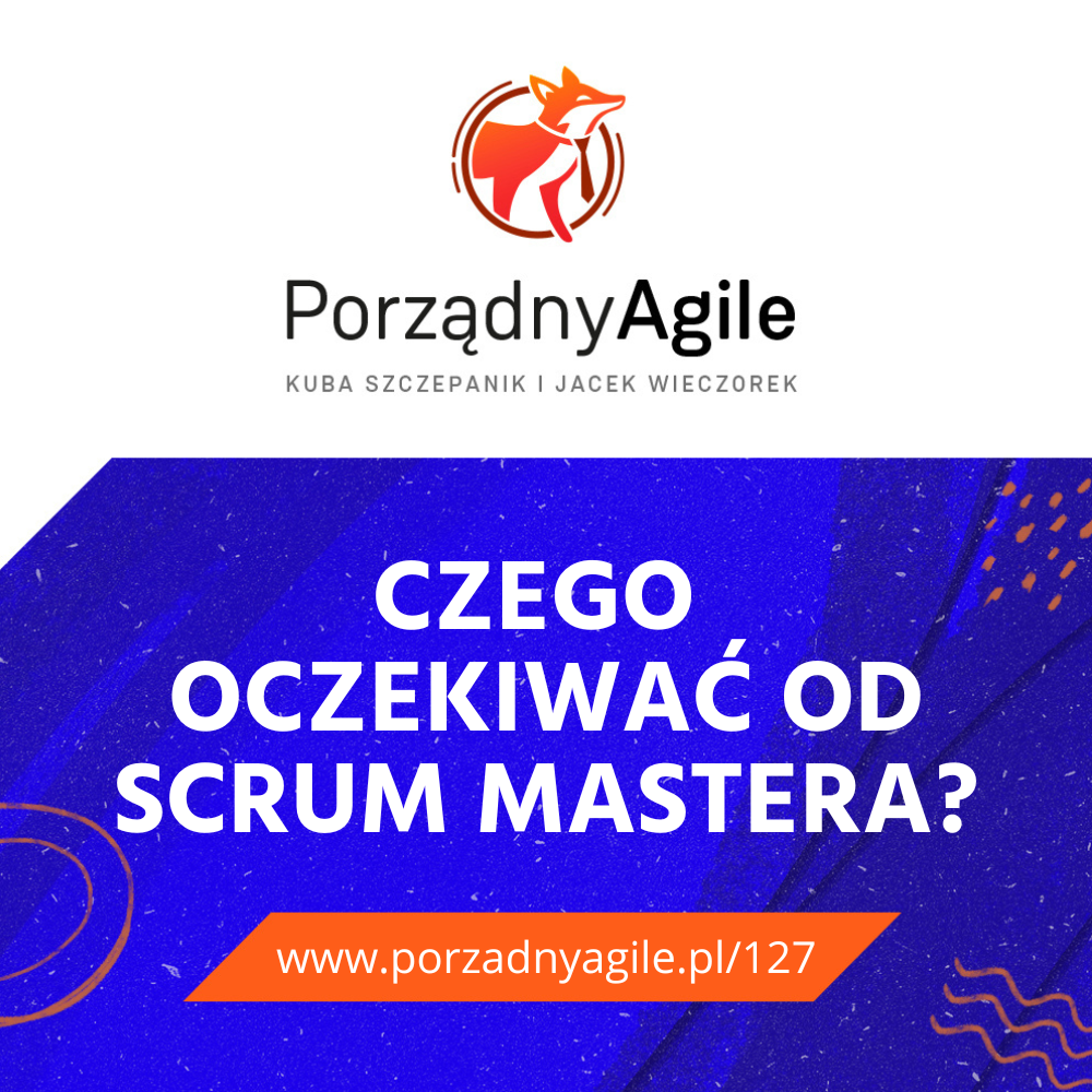 Czego oczekiwać od Scrum Mastera?